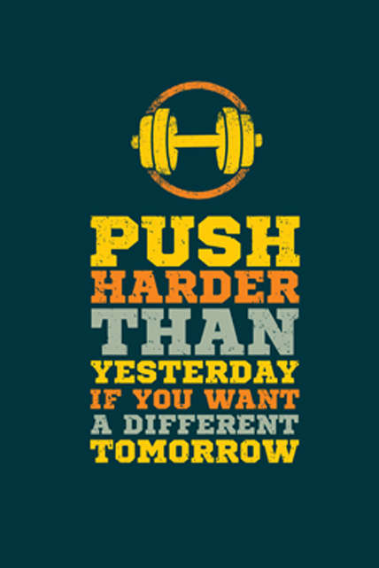 Tranh động lực Push harder than yesterday if you want a different tomorrow 3-3170
